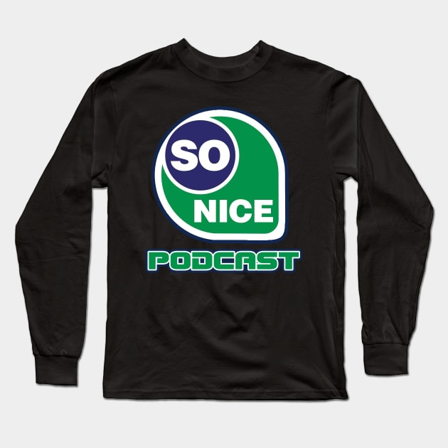 SO NICE PODCAST Long Sleeve T-Shirt by SOSIS SO NICE PODCAST